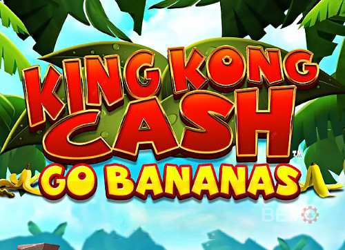 King Kong Cash Go Bananas