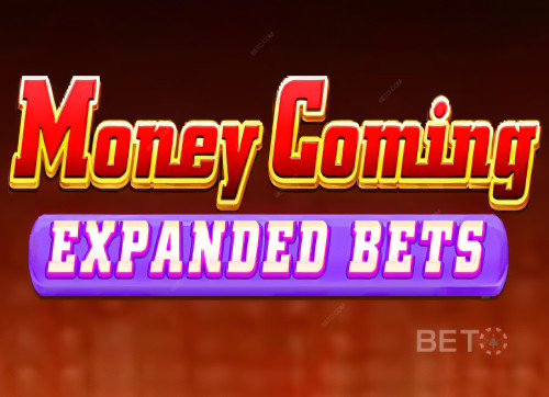 Money Coming Expanded Bets