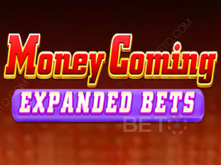 Money Coming Expanded Bets نسخة تجريبية